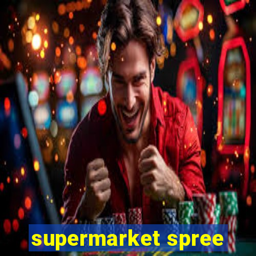 supermarket spree